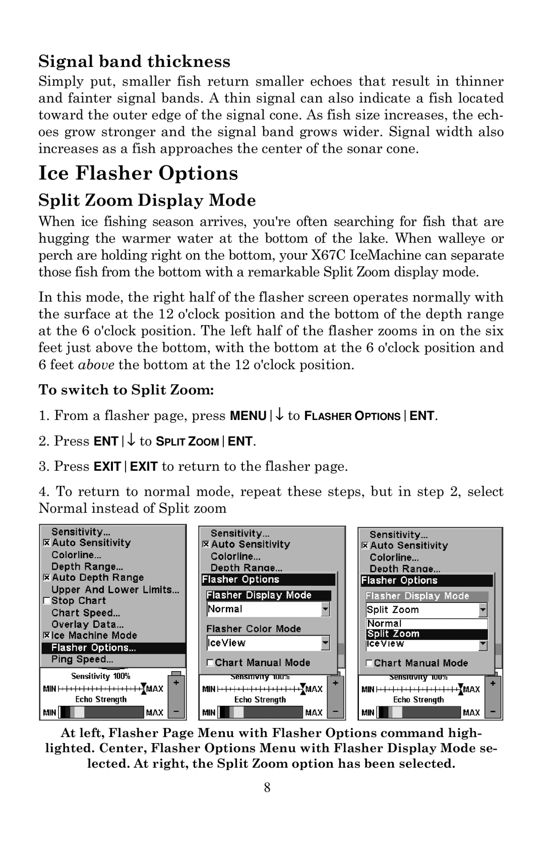 Lowrance electronic X67C Ice Flasher Options, Signal band thickness, Split Zoom Display Mode, To switch to Split Zoom 