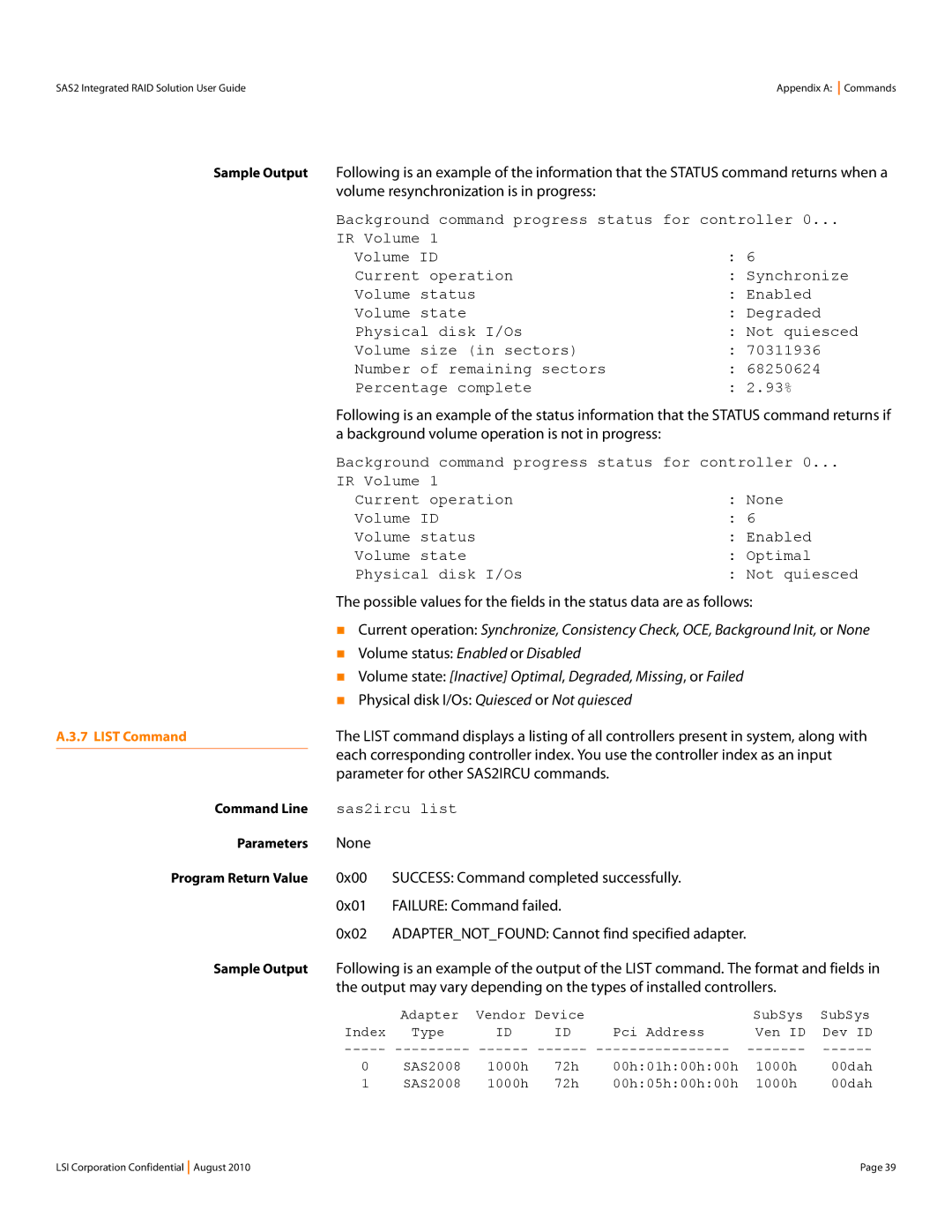 LSI SAS2 manual  Volume status Enabled or Disabled,  Physical disk I/Os Quiesced or Not quiesced, Sas2ircu list, None 