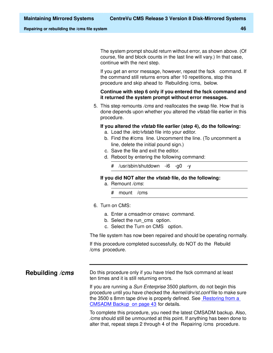 Lucent Technologies 585-210-940 manual Rebuilding /cms, If you altered the vfstab file earlier , do the following 