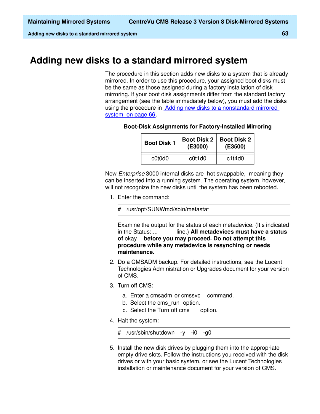 Lucent Technologies 585-210-940 manual Adding new disks to a standard mirrored system, # /usr/opt/SUNWmd/sbin/metastat 