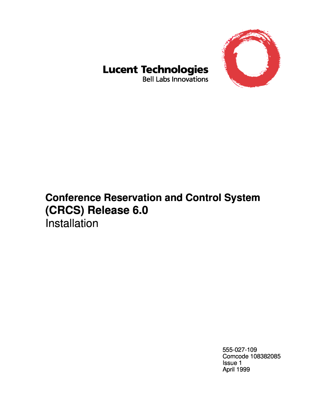 Lucent Technologies 6 manual 555-027-109Comcode 108382085 Issue April, CRCS Release, Installation 