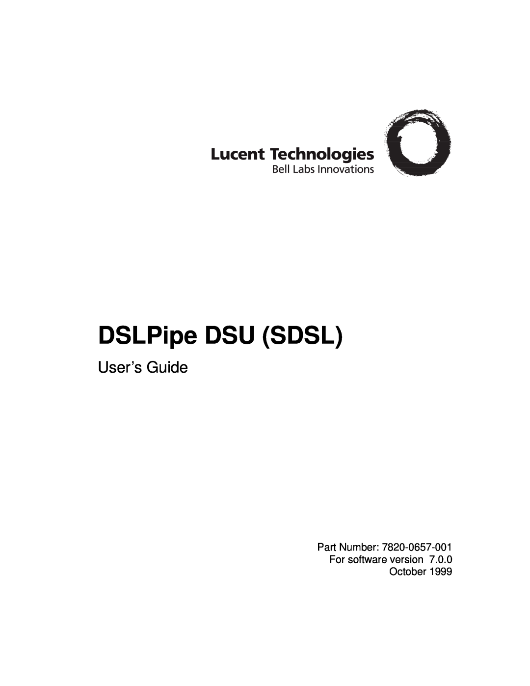 Lucent Technologies 7820-0657-001 manual DSLPipe DSU SDSL, User’s Guide, Part Number For software version October 