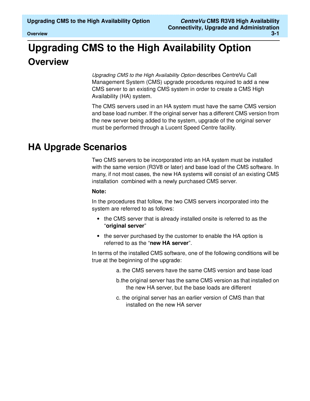 Lucent Technologies Release 3 Version 8 manual Upgrading CMS to the High Availability Option, HA Upgrade Scenarios 