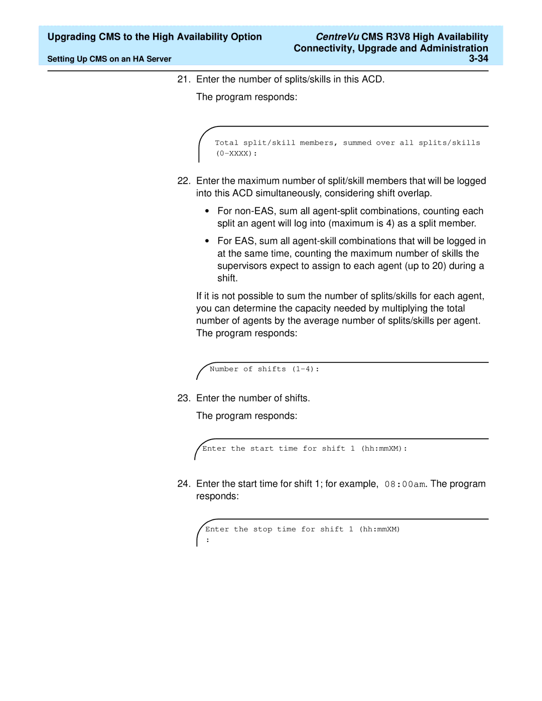 Lucent Technologies Release 3 Version 8 manual Enter the number of shifts. The program responds 