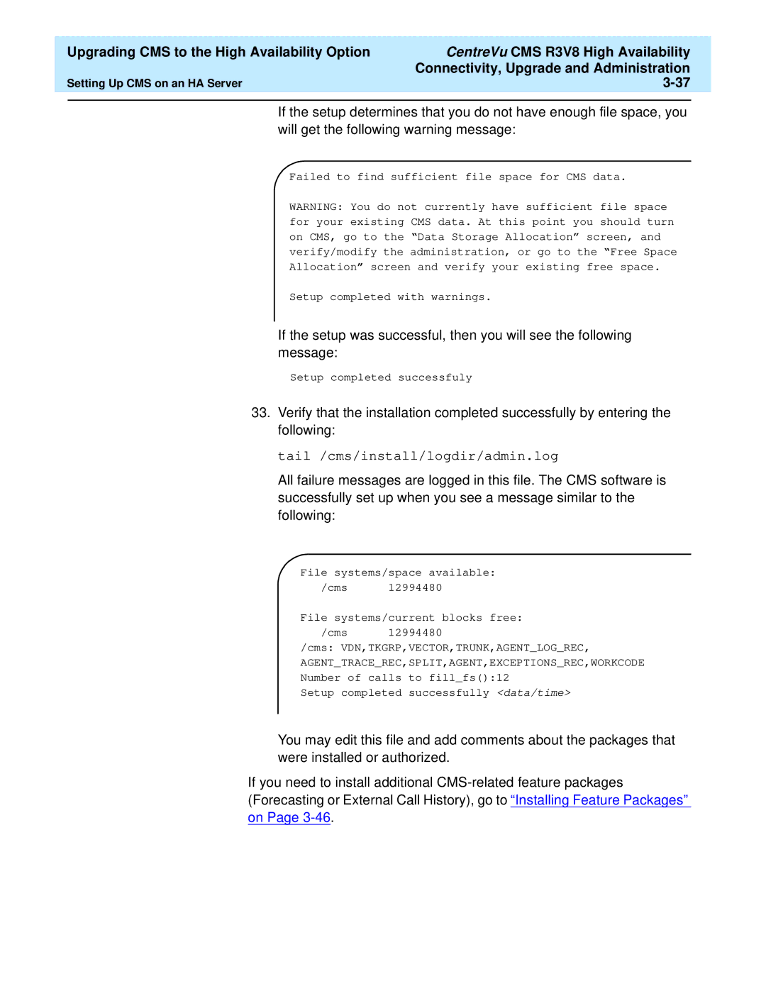 Lucent Technologies Release 3 Version 8 manual Tail /cms/install/logdir/admin.log 