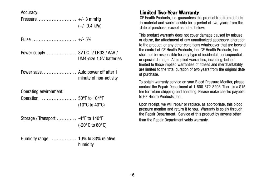 Lumiscope 1145 Limited Two-Year Warranty, Accuracy Pressure +/- 3 mmHg +/- 0.4 kPa Pulse +/- 5%, Operating environment 