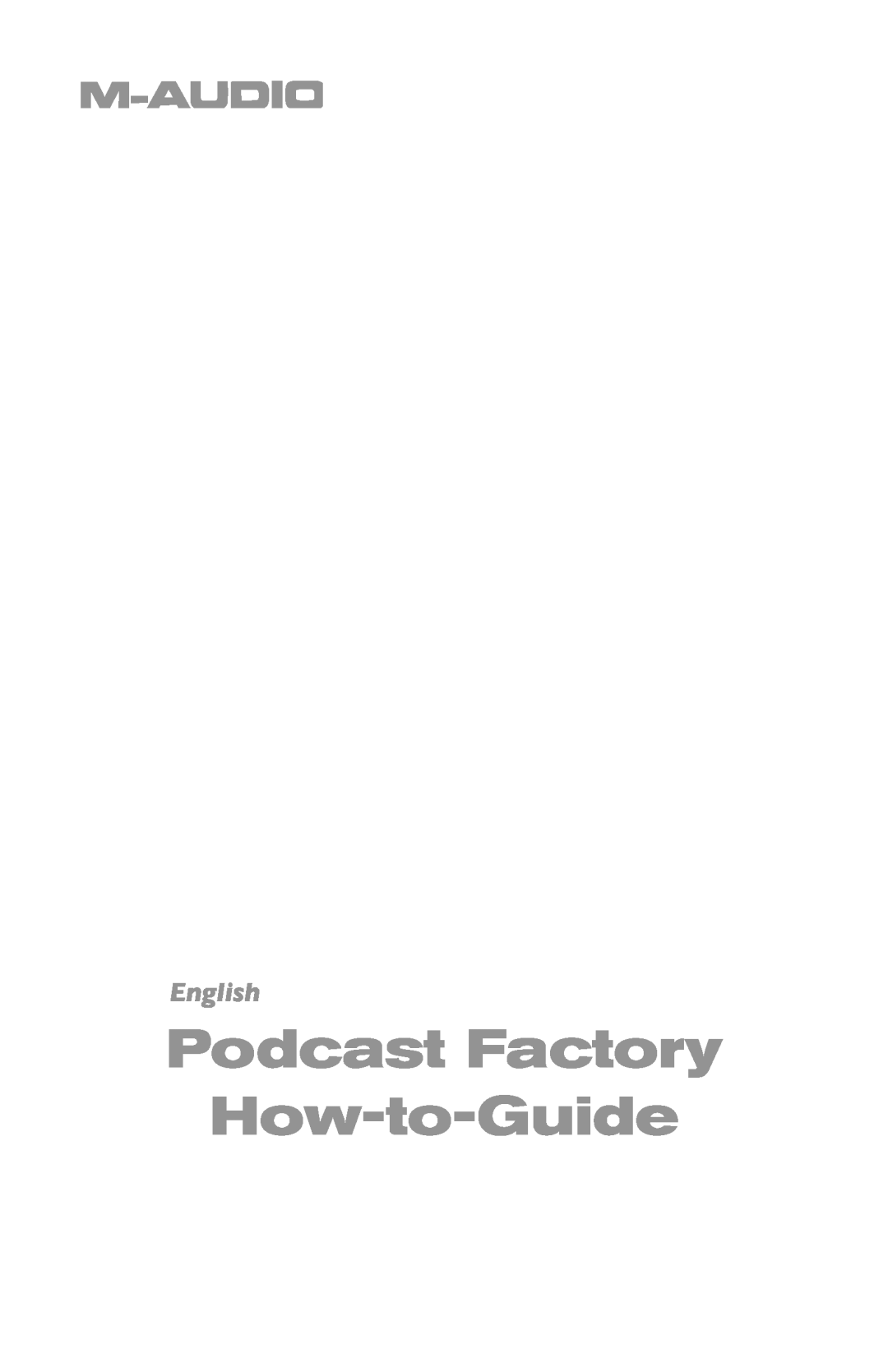 M-Audio 120 MX, 144 MX, 100 MX manual Podcast Factory How-to-Guide 