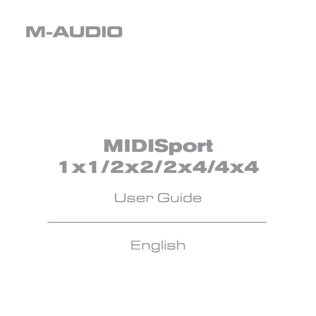 M-Audio manual MIDISport 1x1/2x2/2x4/4x4, User Guide English 