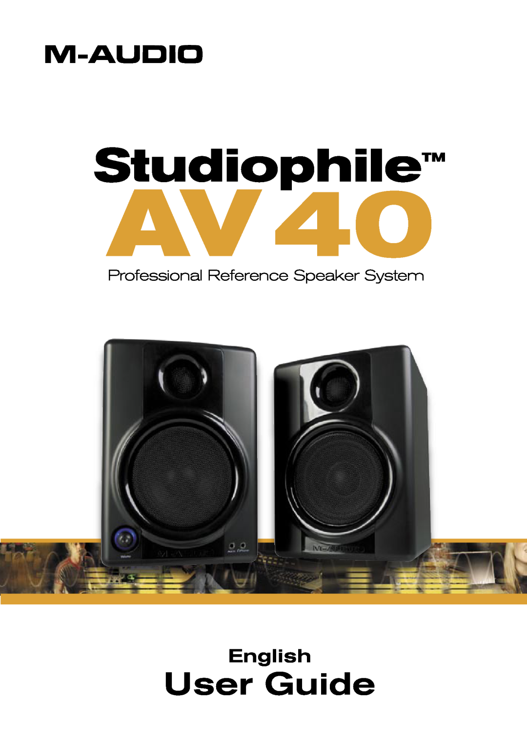 M-Audio AV40 manual StudiophileTM, User Guide, English, Professional Reference Speaker System 