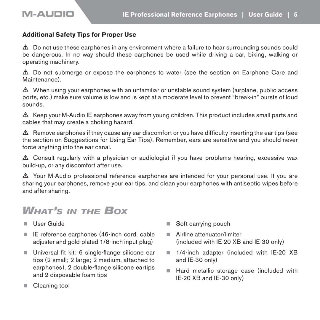 M-Audio IE-10, IE-30, IE-20xb manual WHAT’S in the BOX, Additional Safety Tips for Proper Use 