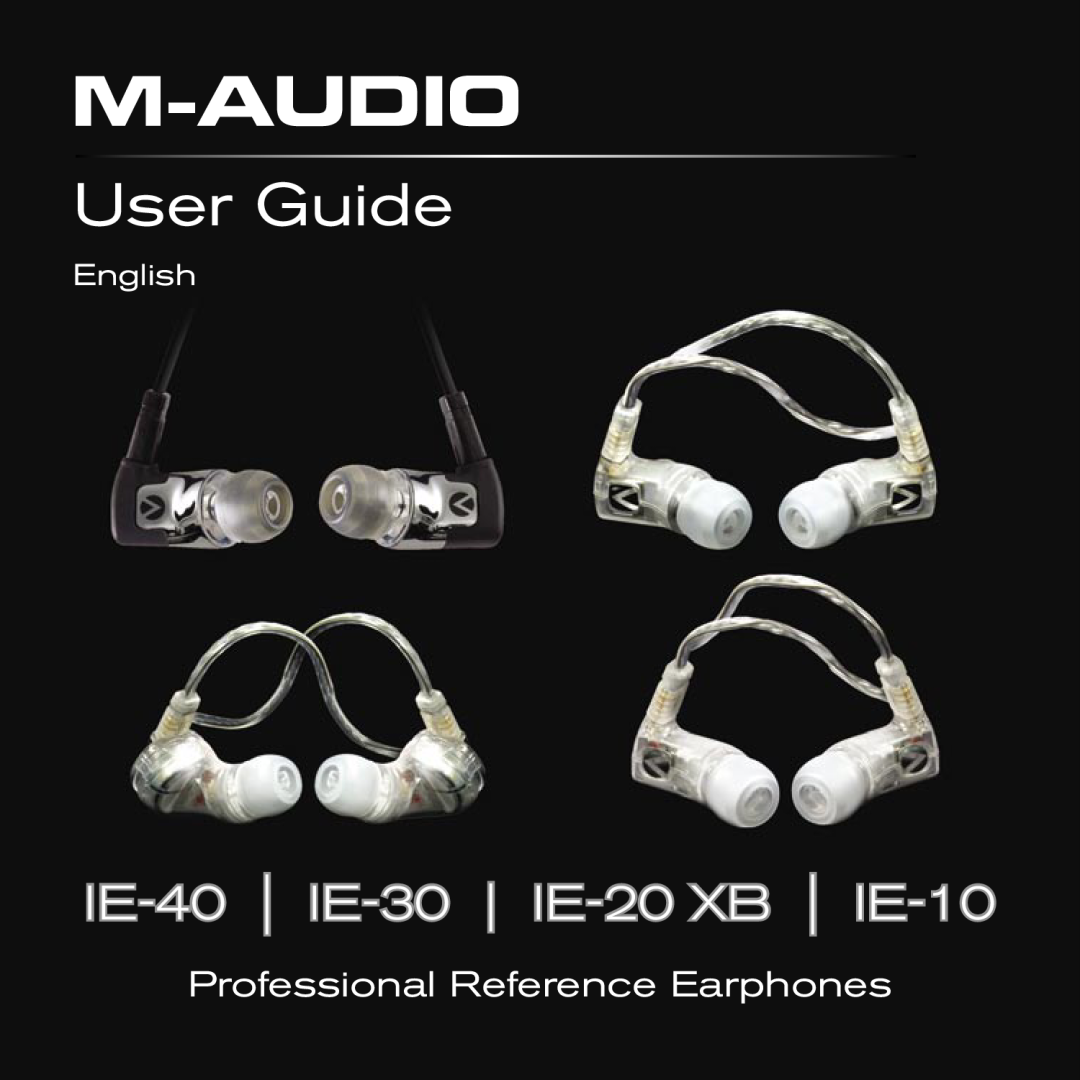 M-Audio manual User Guide, IE-40 IE-30 IE-20XB IE-10, Professional Reference Earphones, English 