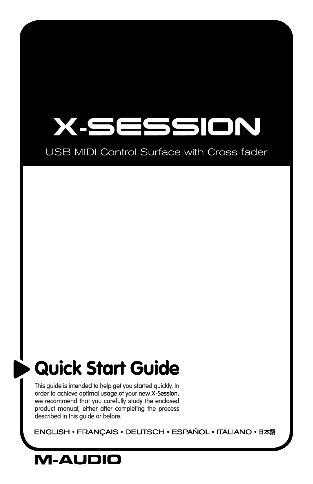 M-Audio X-Session quick start Quick Start Guide, USB MIDI Control Surface with Cross-fader 