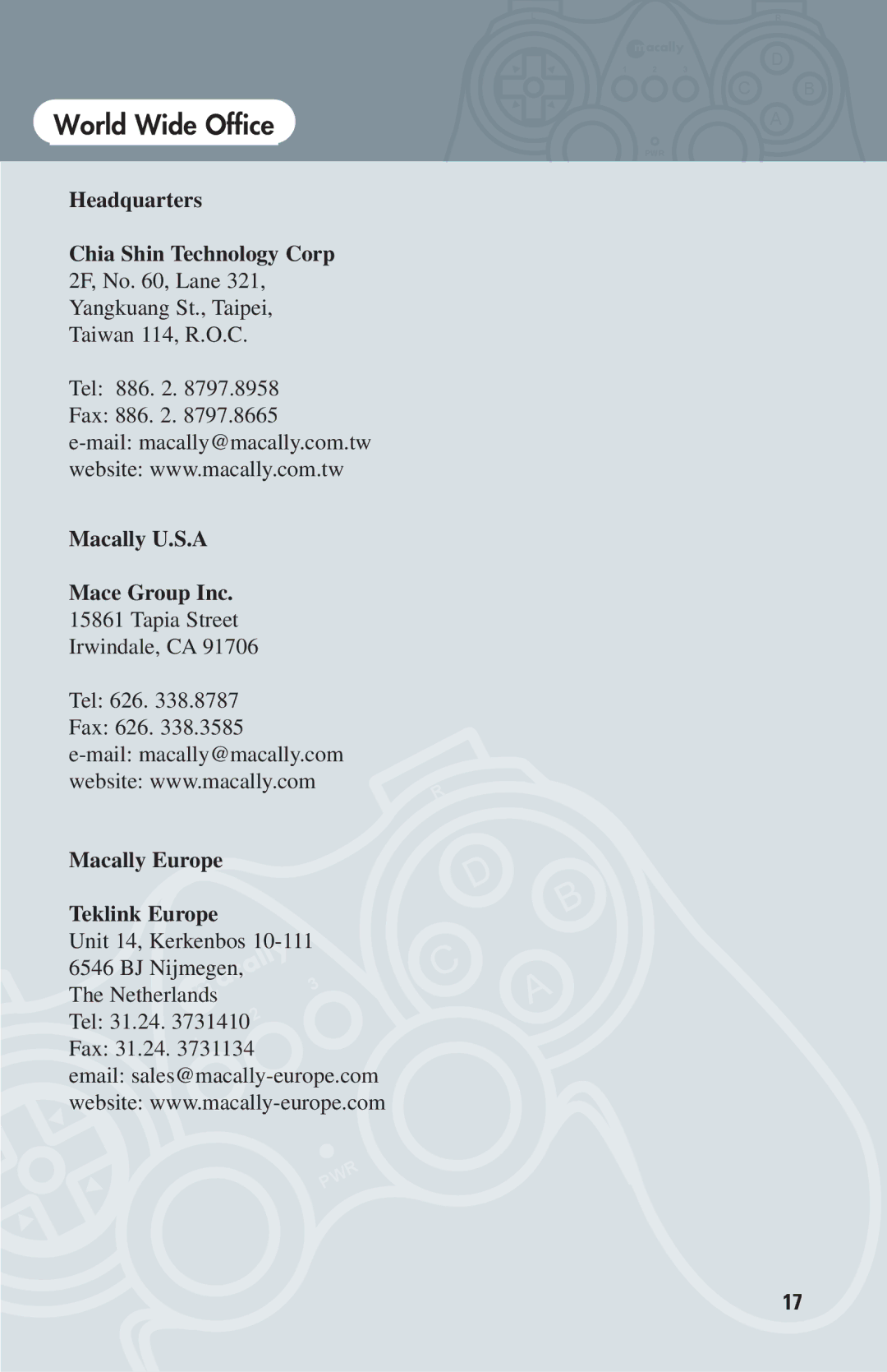 Macally OS X Headquarters Chia Shin Technology Corp, Macally U.S.A Mace Group Inc, Macally Europe Teklink Europe 