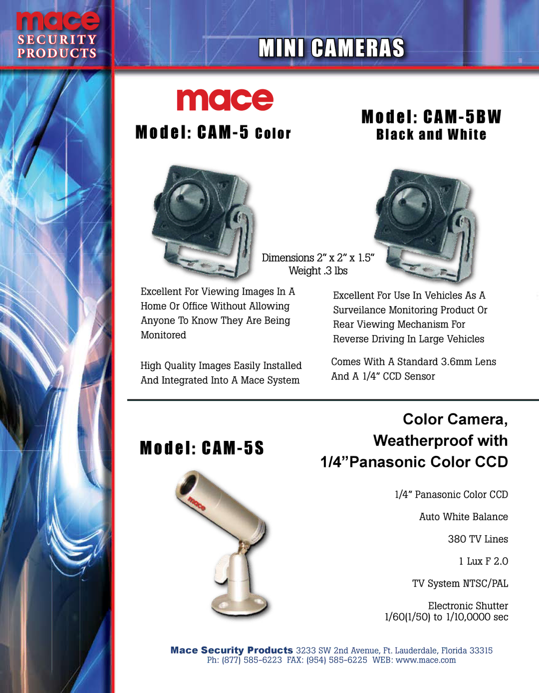 Mace CAM-5S dimensions Mini Cameras, Model CAM 5 C o l o r Model CAM 5BW, Model CAM 5S, Black and White 