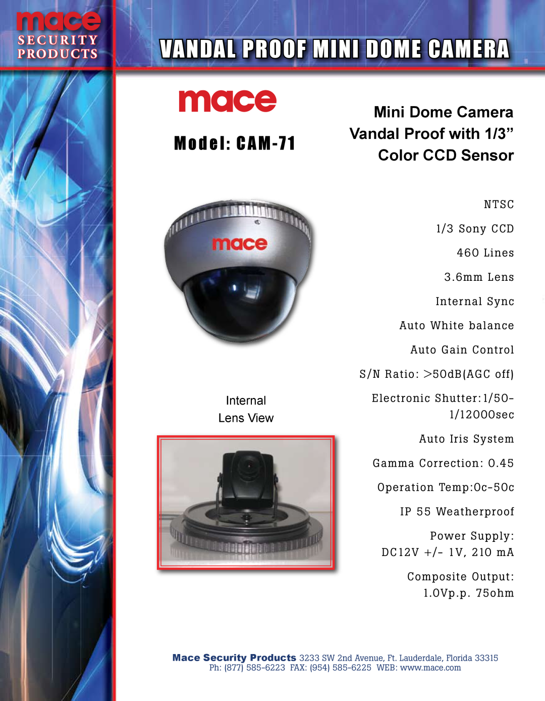 Mace CAM-71 manual Vandal Proof Mini Dome Camera, Model CAM - 7, Mini Dome Camera Vandal Proof with 1/3” Color CCD Sensor 