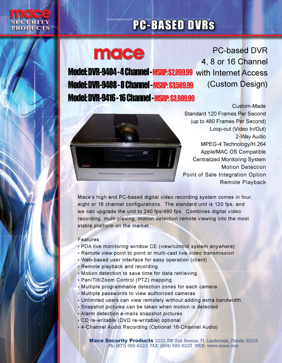 Mace DVR-9408, DVR-9404, DVR-94016 manual PC-BASED DVRs, ModelDVR-9416-16Channel-MSRP$3,989.99 