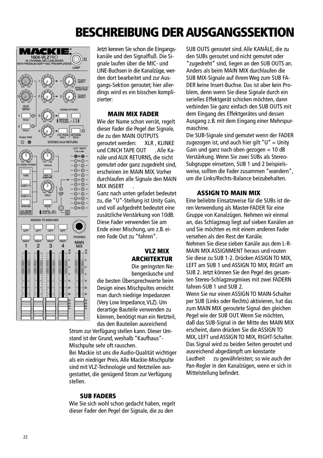 Mackie 1604-VLZ Main MIX Fader, VLZ MIX Architektur, Assign to Main MIX, SUB Faders, Die geringsten Ne Bengeräusche und 