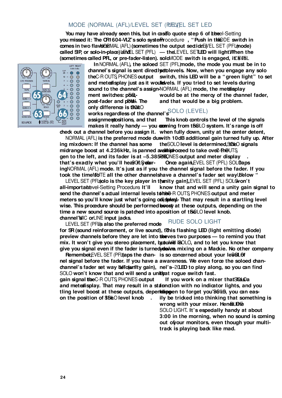 Mackie CR1604 - VLZ Level SET LED, Solo Level, Rude Solo Light, Ment switches post-EQ, Sound to the channel’s assign 