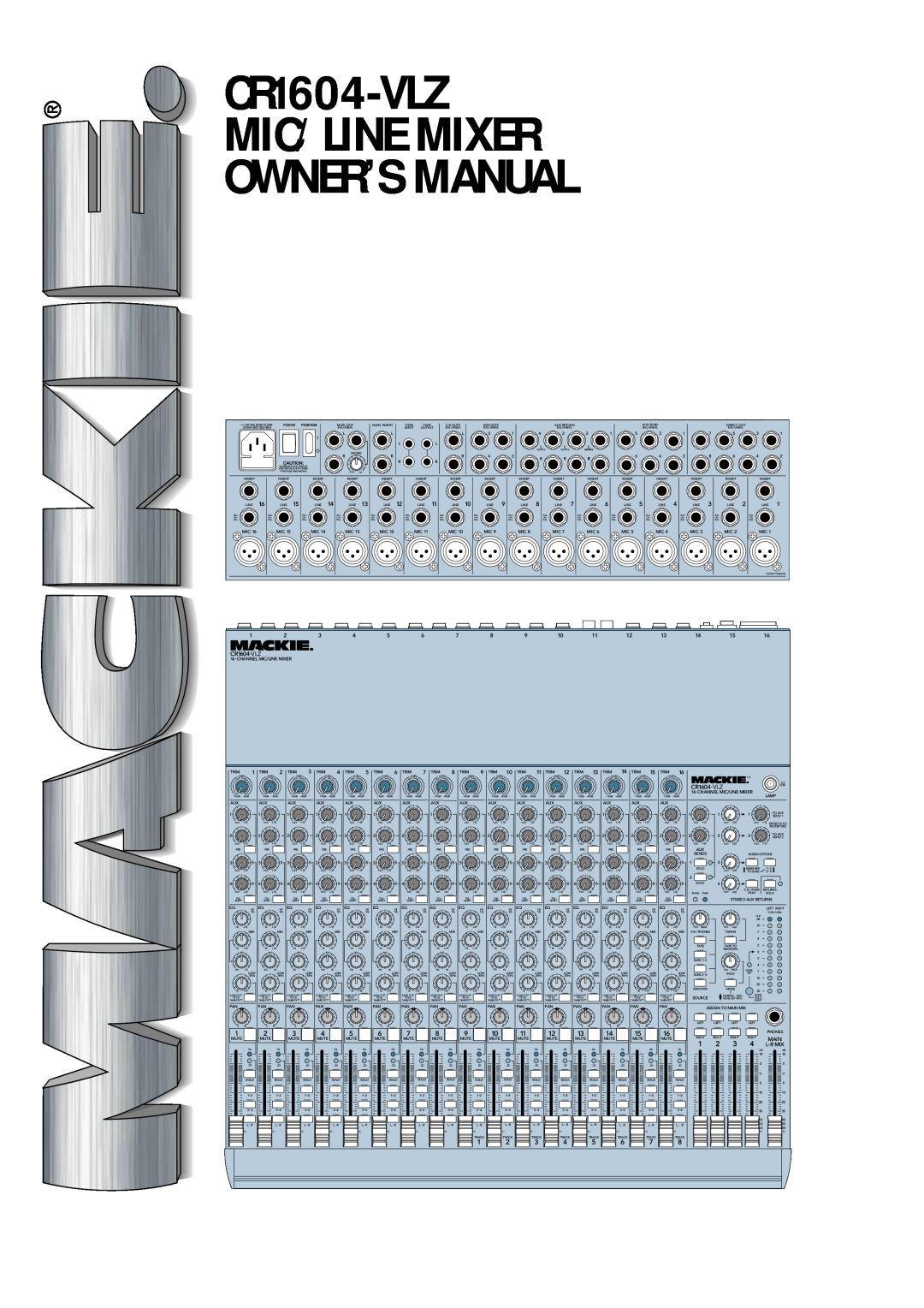 Mackie CR1604 - VLZ owner manual CR1604-VLZ MIC/LINE MIXER OWNER’S MANUAL 