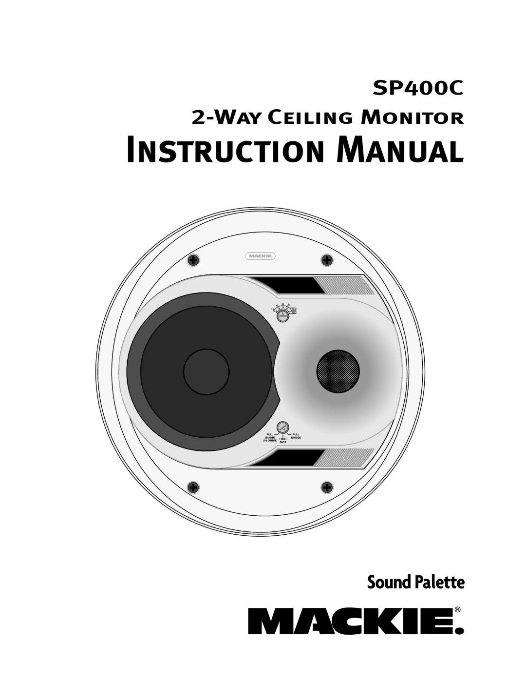 Mackie instruction manual SP400C Way Ceiling Monitor 