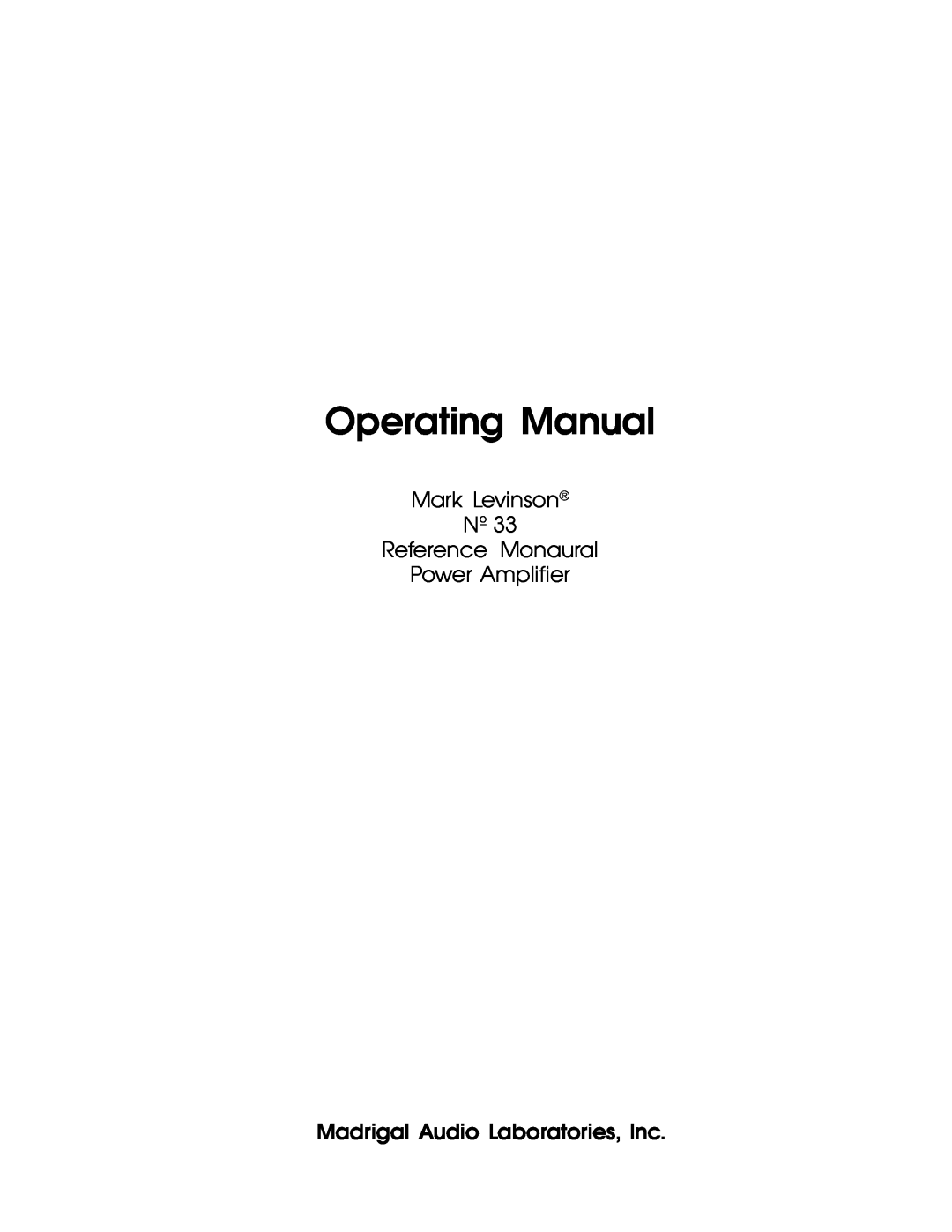 Madrigal Imaging N33, power amplifier manual Operating Manual, Mark Levinson Nº Reference Monaural, Power Amplifier 
