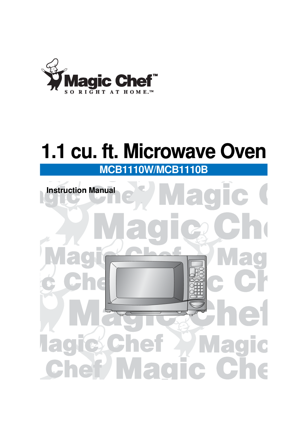 Magic Chef instruction manual 1.1 cu. ft. Microwave Oven, MCB1110W/MCB1110B 