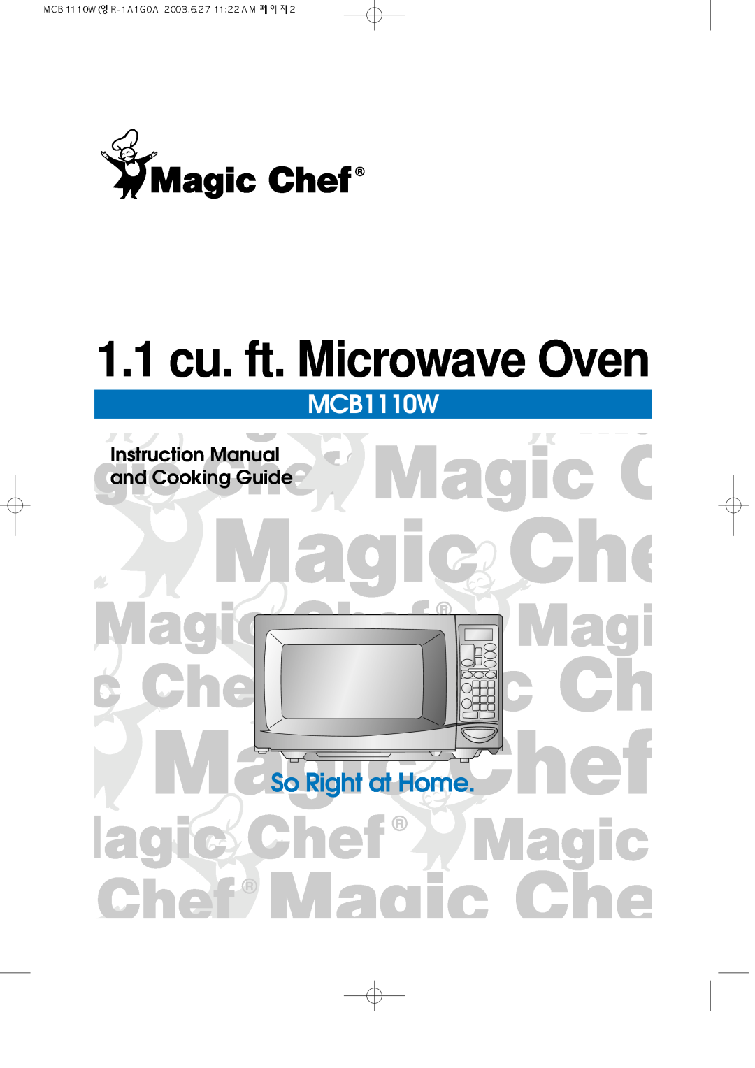 Magic Chef MCB1110W instruction manual 1.1 cu. ft. Microwave Oven, So Right at Home 