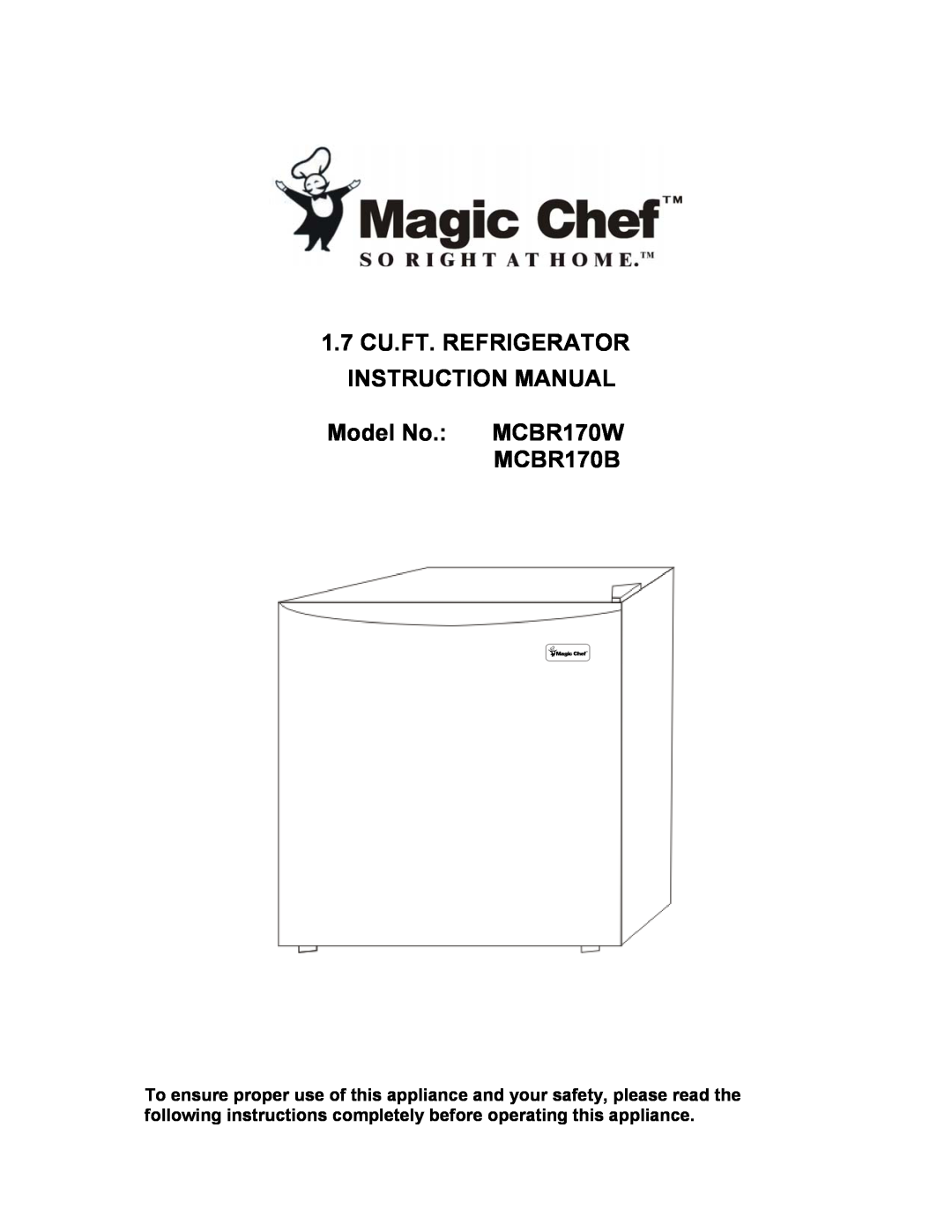 Magic Chef instruction manual Model No. MCBR170W MCBR170B 