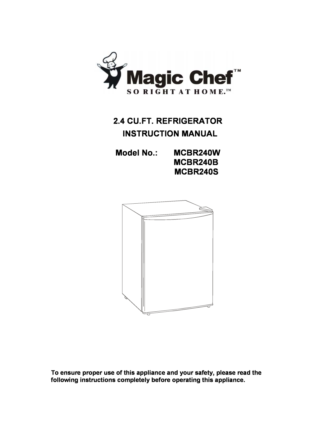 Magic Chef instruction manual Model No. MCBR240W MCBR240B MCBR240S 