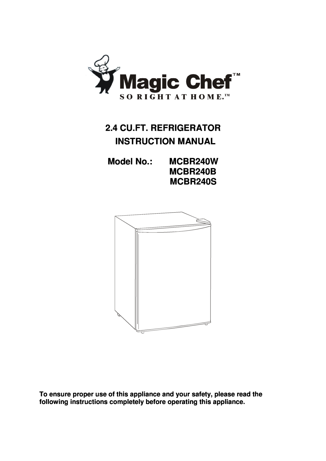 Magic Chef instruction manual Model No. MCBR240W MCBR240B MCBR240S 