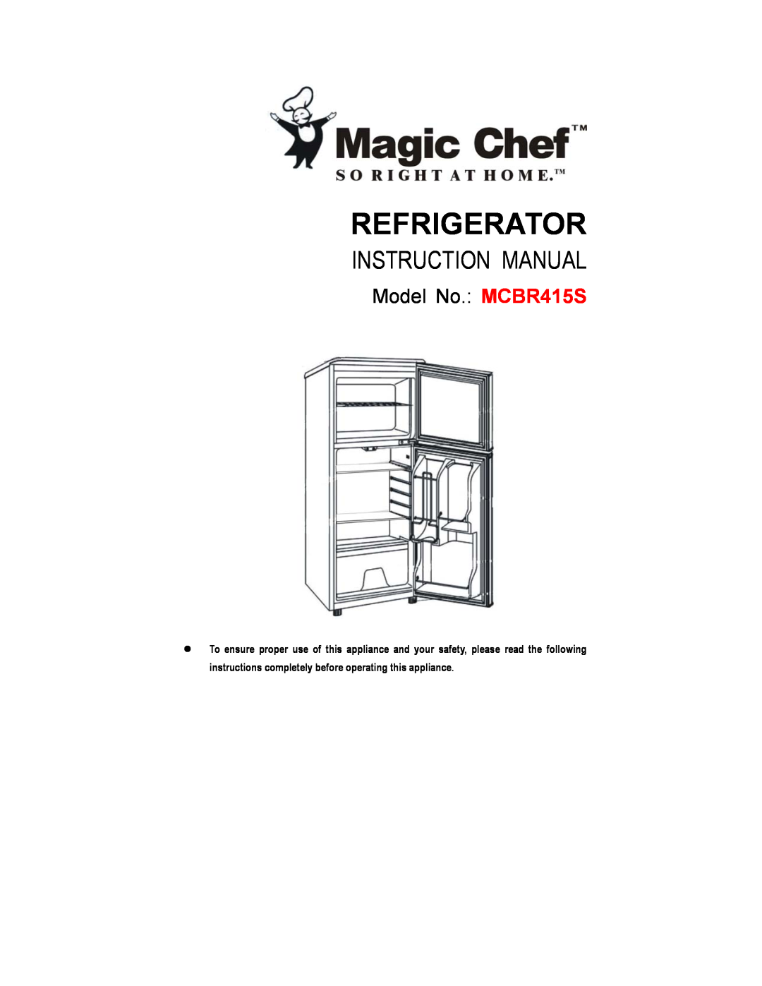 Magic Chef instruction manual Refrigerator, Model No. MCBR415S 
