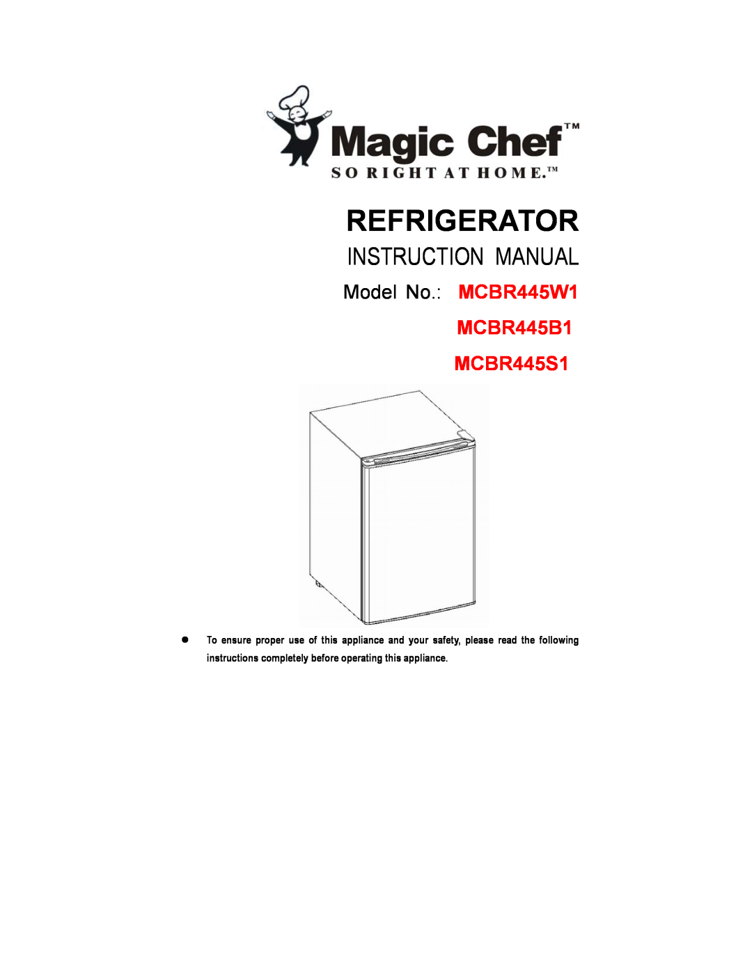 Magic Chef instruction manual Refrigerator, Model No. MCBR445W1, MCBR445B1 MCBR445S1 