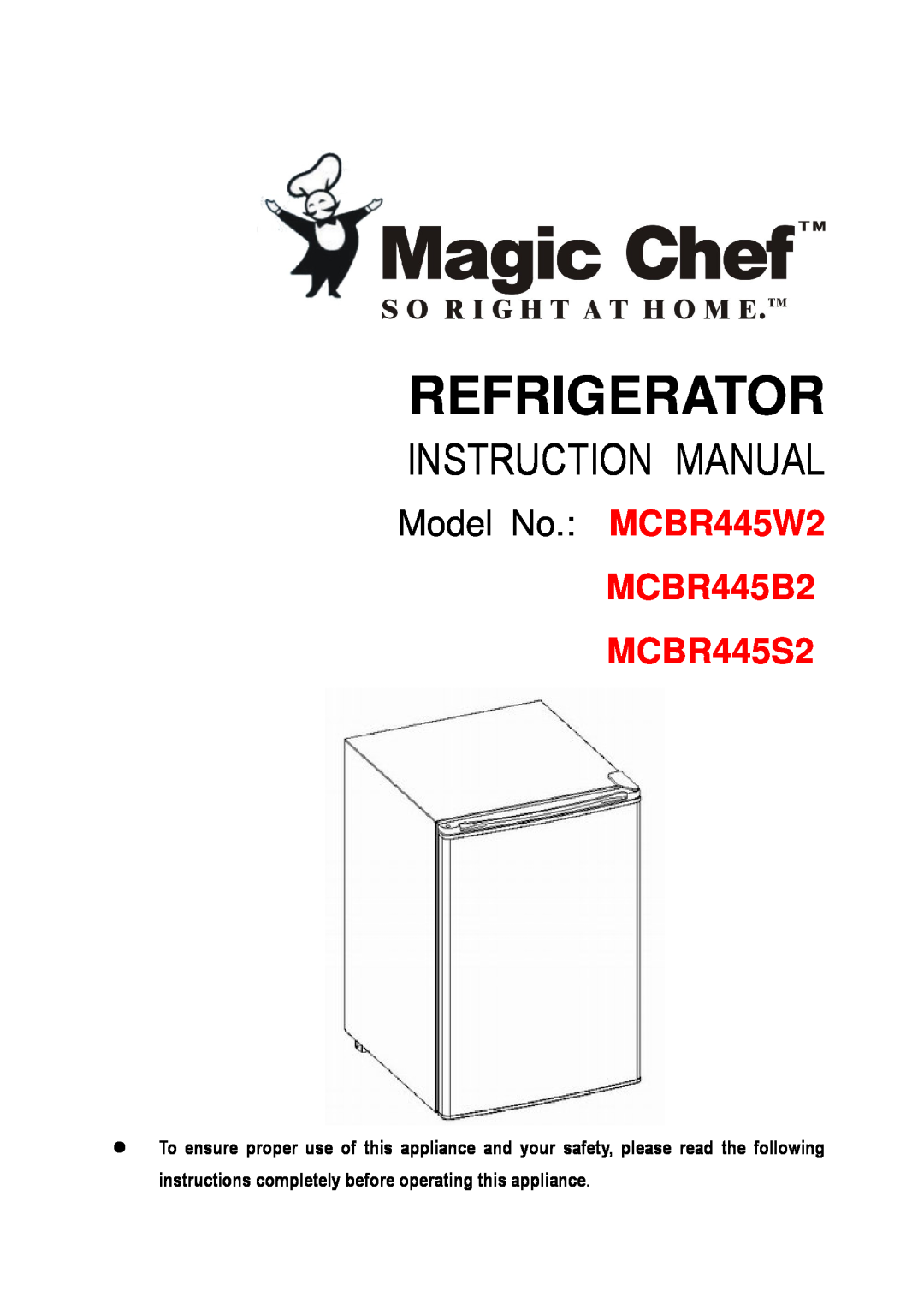 Magic Chef instruction manual Refrigerator, Model No. MCBR445W2, MCBR445B2 MCBR445S2 