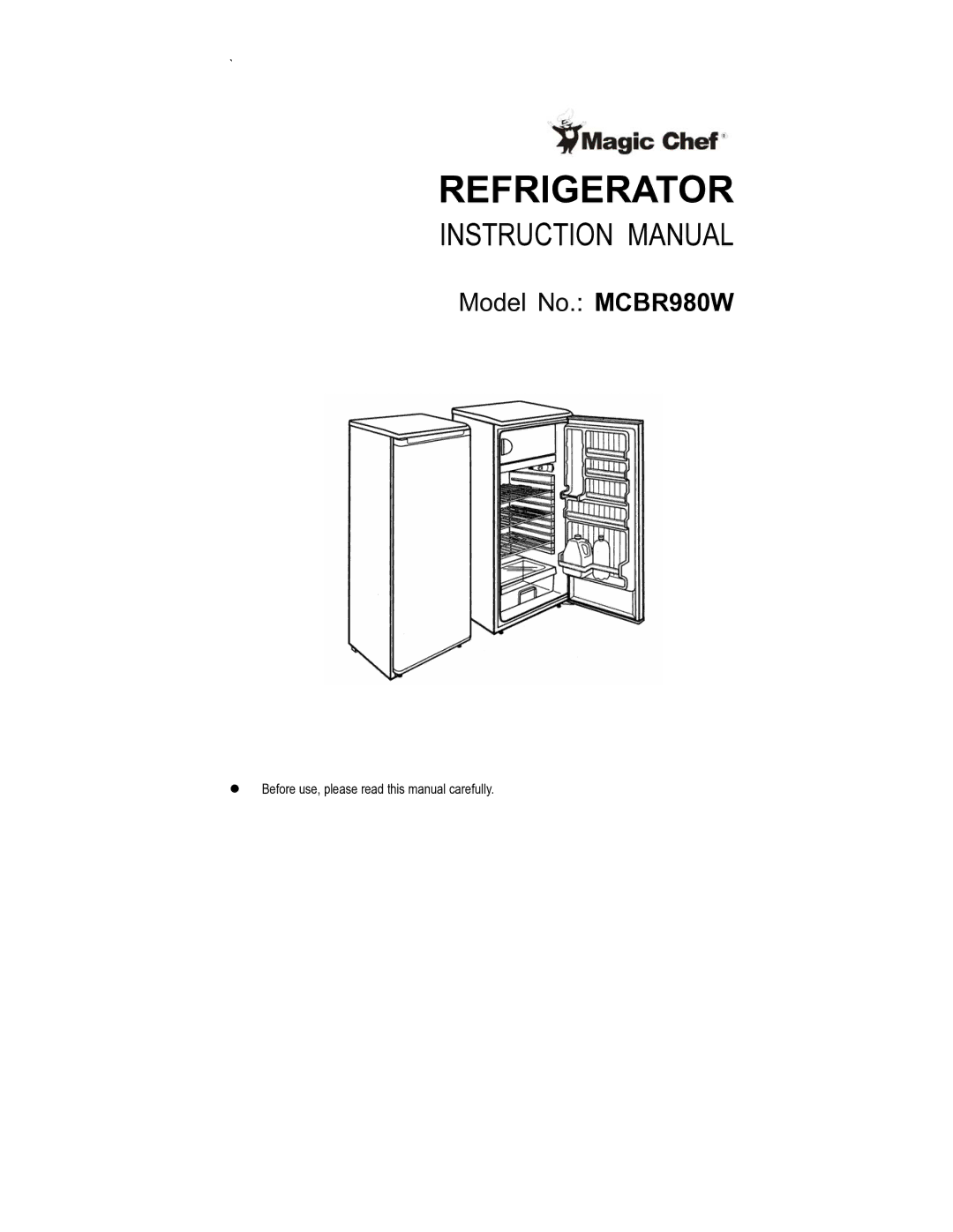 Magic Chef MCBR980W instruction manual Refrigerator 