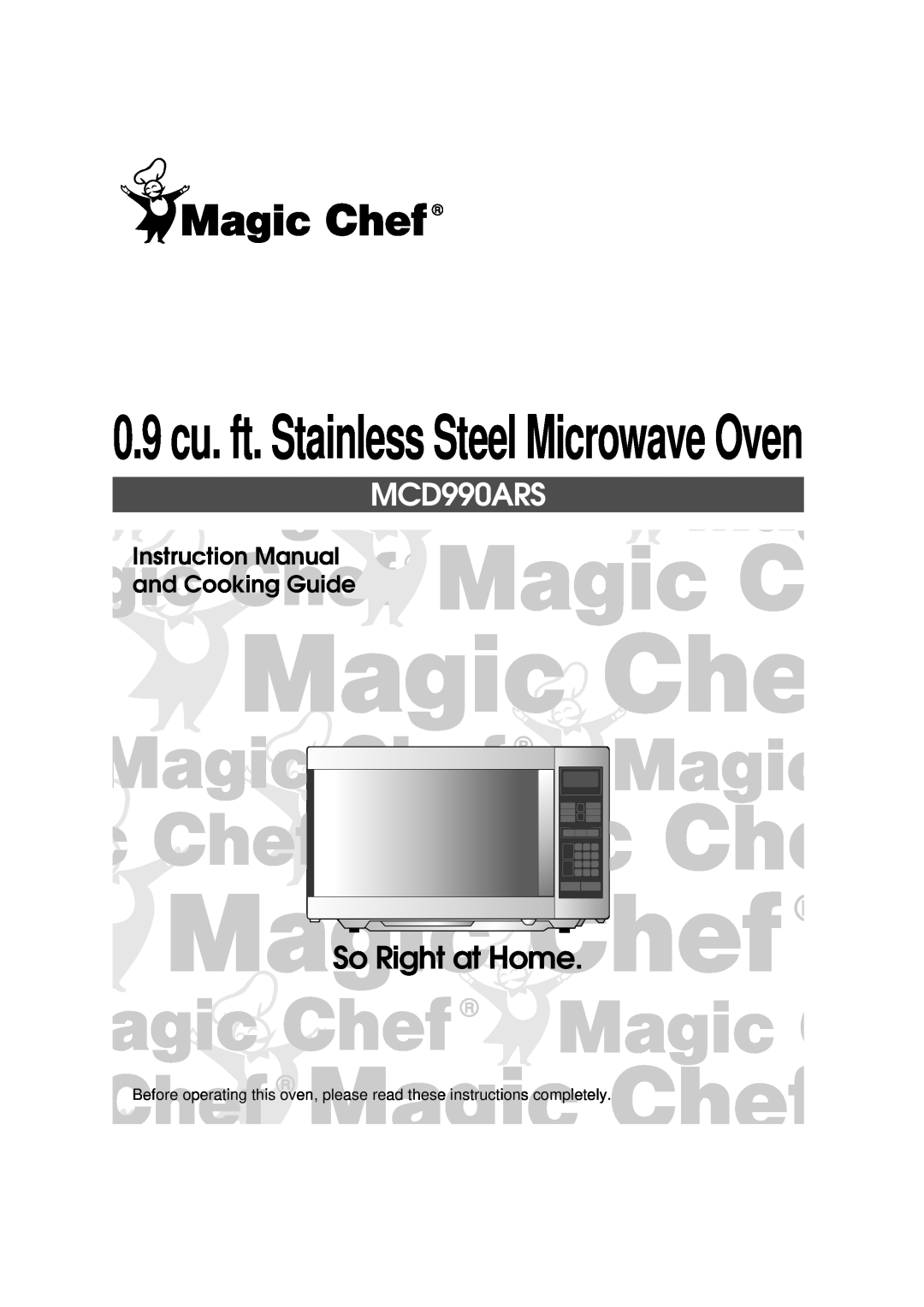 Magic Chef MCD990ARS instruction manual 0.9 cu. ft. Stainless Steel Microwave Oven, So Right at Home 