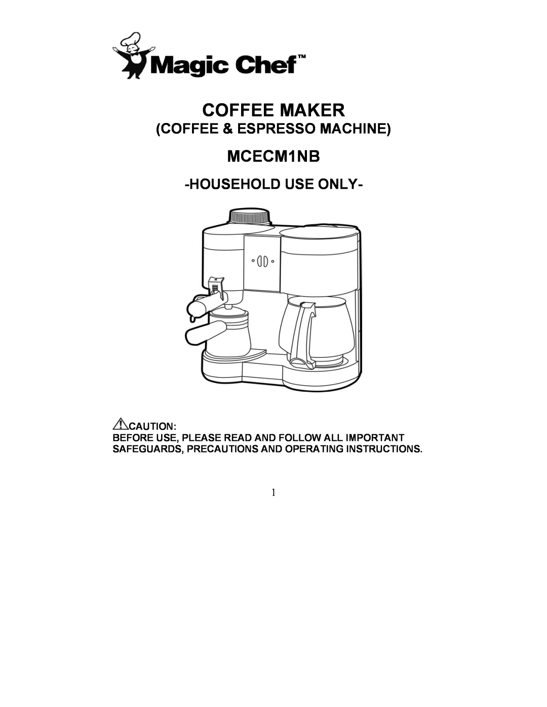 Magic Chef MCECM1NB manual Coffee Maker, Coffee & Espresso Machine, Householduse Only 
