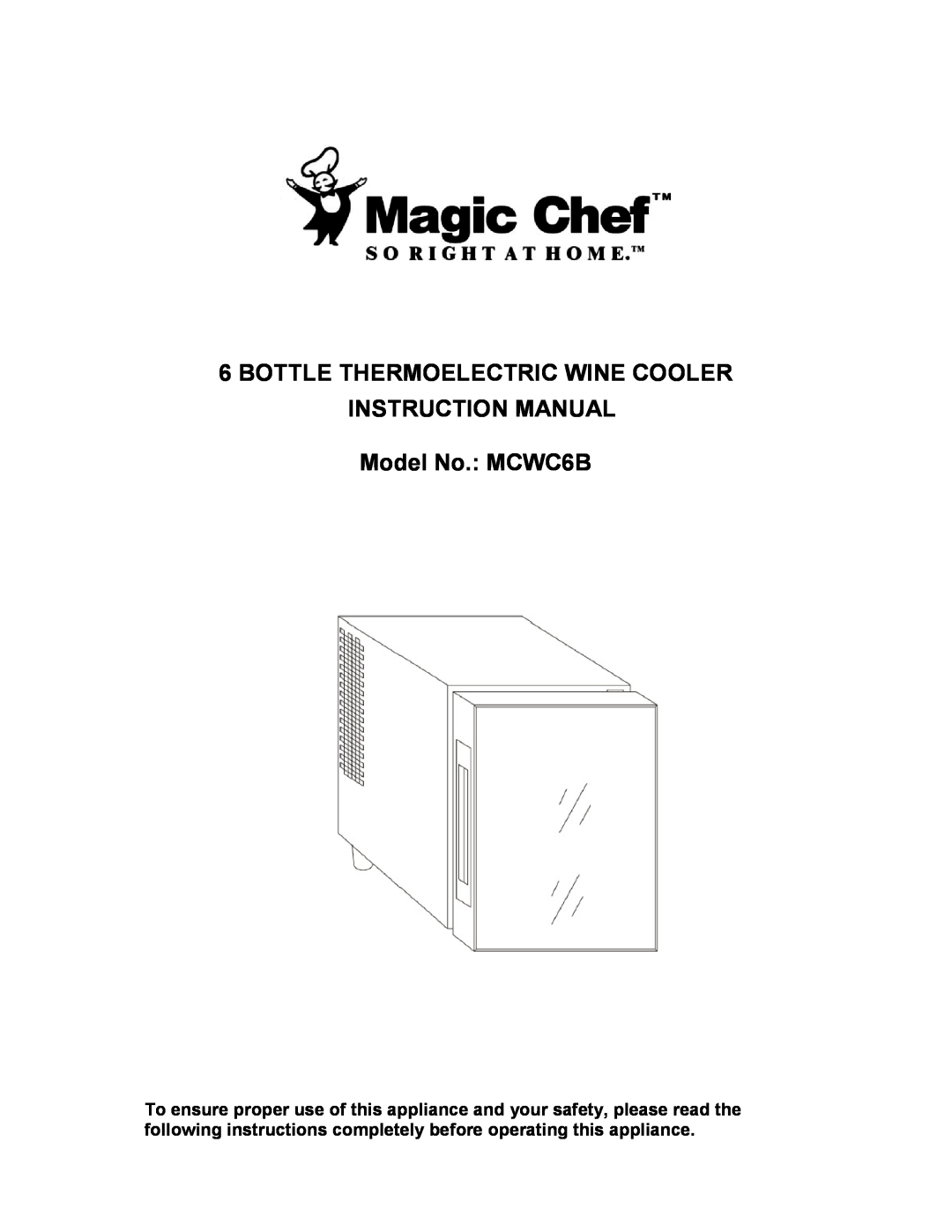 Magic Chef MCWC6B instruction manual Bottle Thermoelectric Wine Cooler 