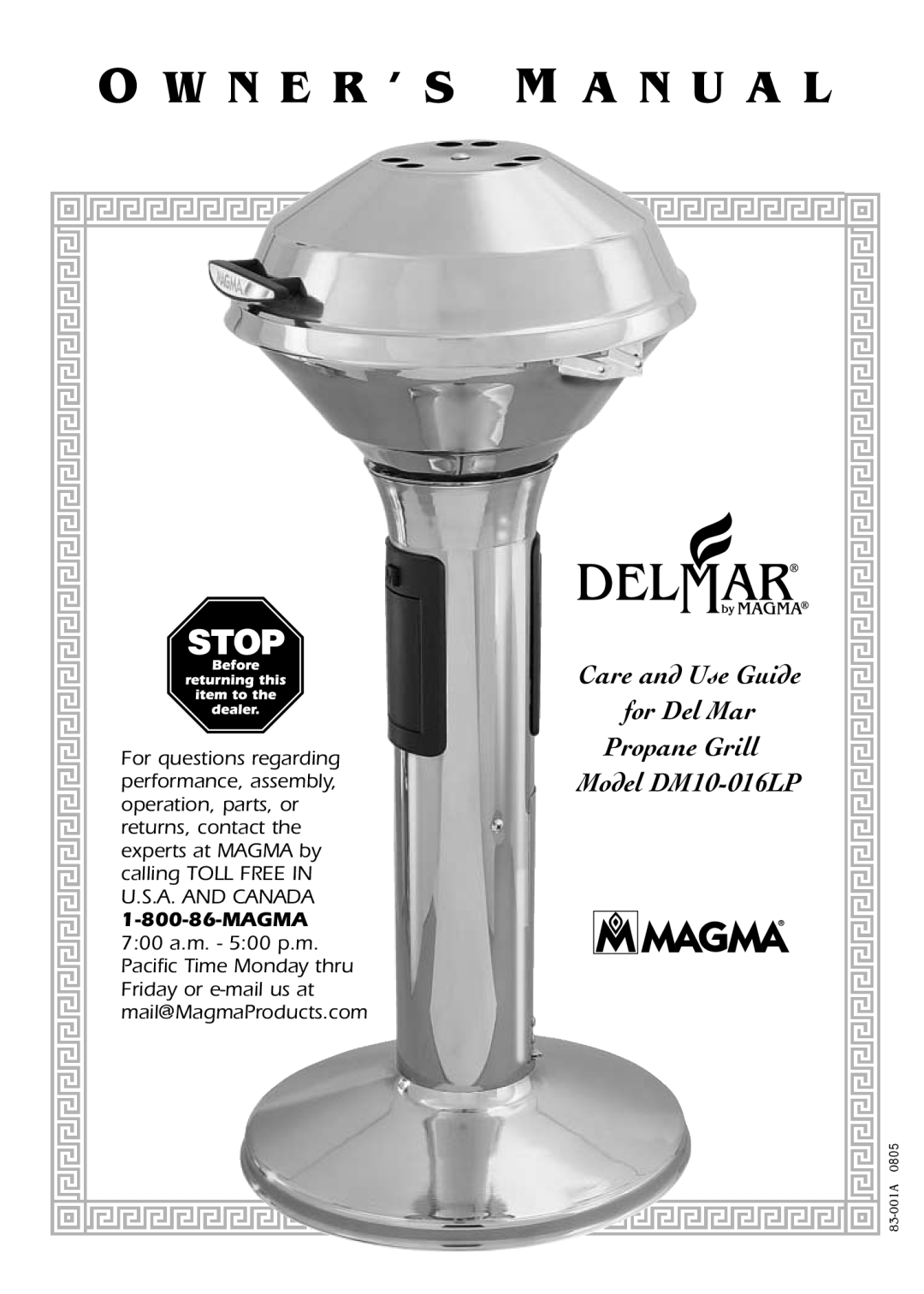 Magma owner manual O W N E R ’ S M A N U A L, Care and Use Guide for Del Mar Propane Grill Model DM10-016LP, 83-001A 