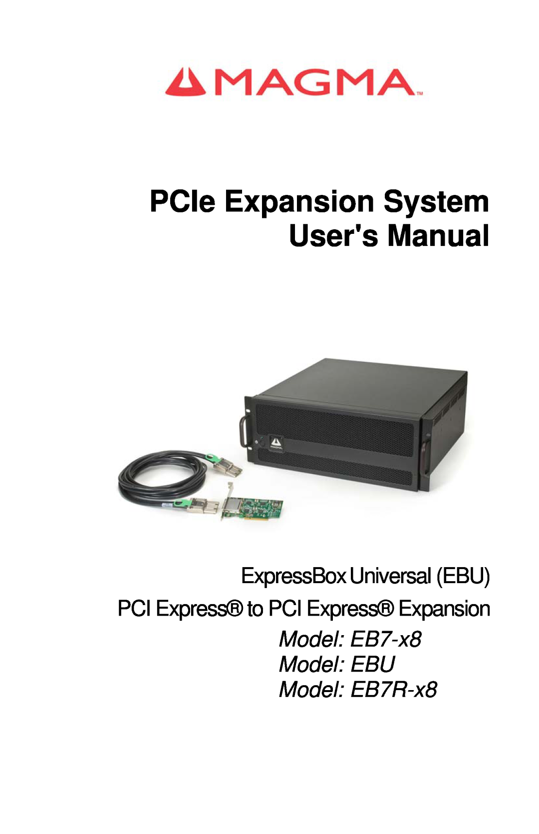 Magma user manual Model EB7-x8 Model EBU Model EB7R-x8, ExpressBoxUniversal EBU PCI Express to PCI Express Expansion 