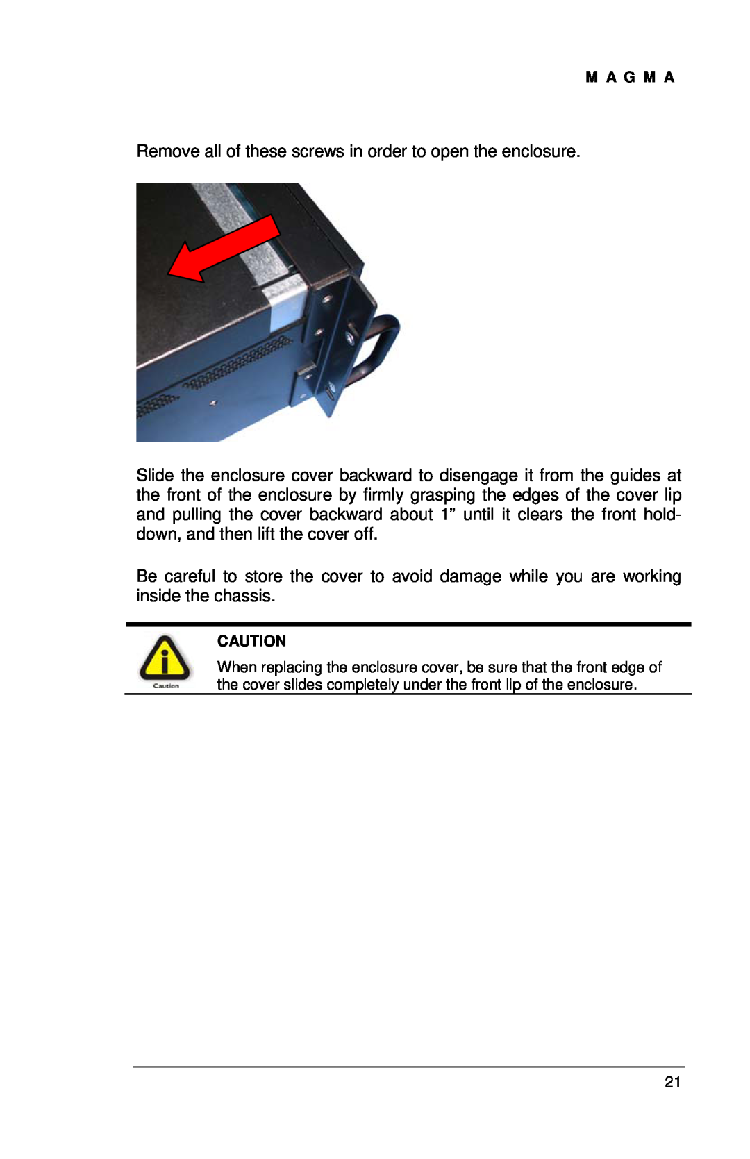 Magma EBU, EB7R-x8, EB7-x8 user manual Remove all of these screws in order to open the enclosure 