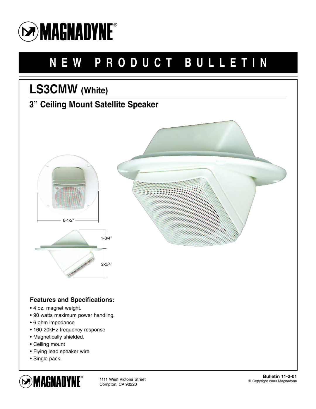 Magnadyne specifications W P R O D U C T B U L L E T I N, LS3CMW White, Ceiling Mount Satellite Speaker 