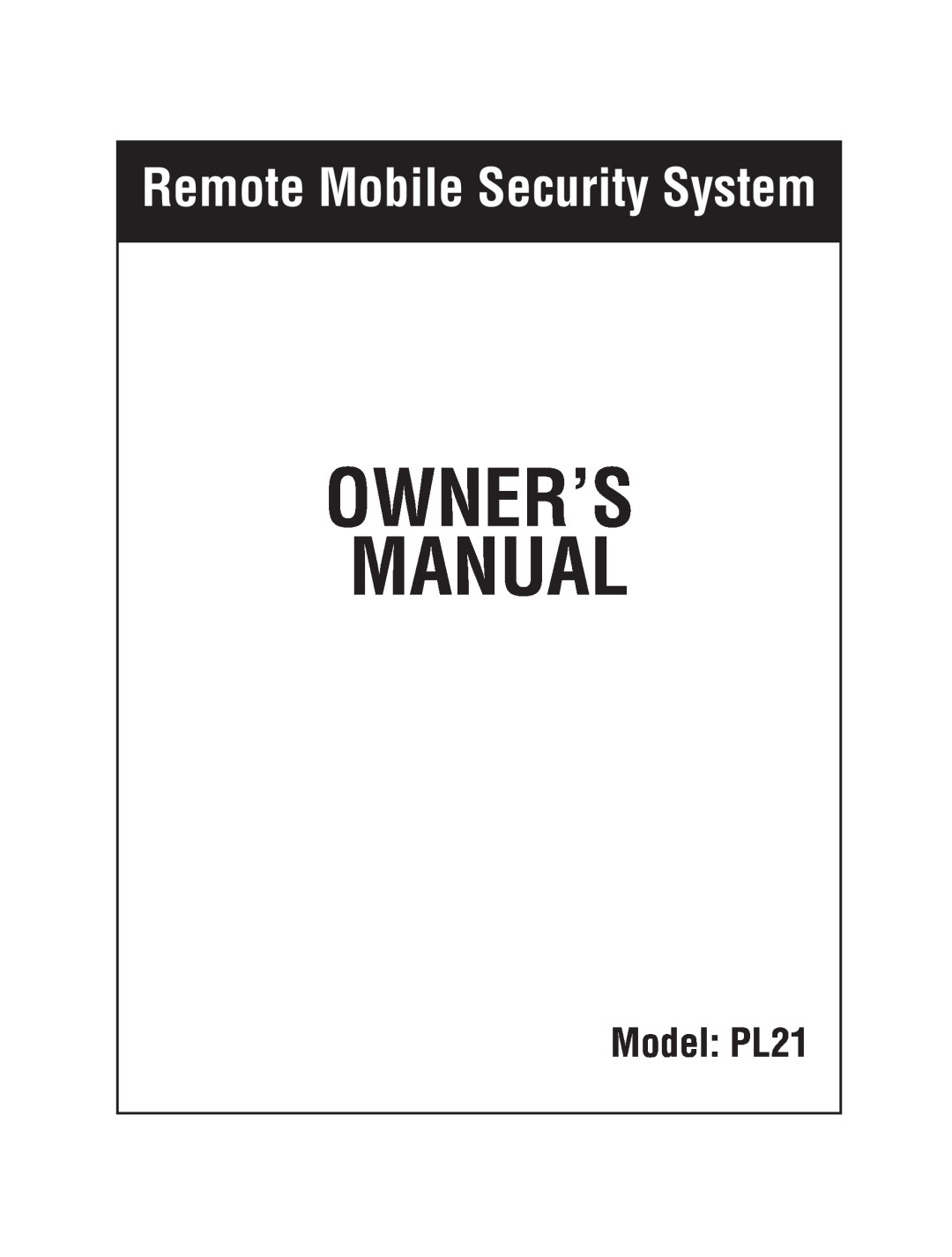 Magnadyne owner manual Remote Mobile Security System, Model PL21 