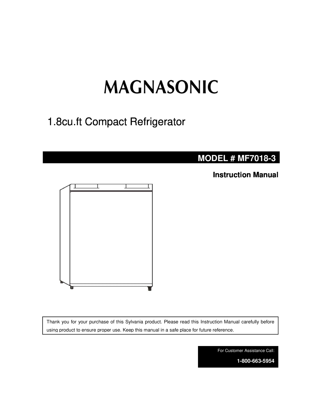 Magnasonic instruction manual 1.8cu.ft Compact Refrigerator, MODEL # MF7018-3, For Customer Assistance Call 