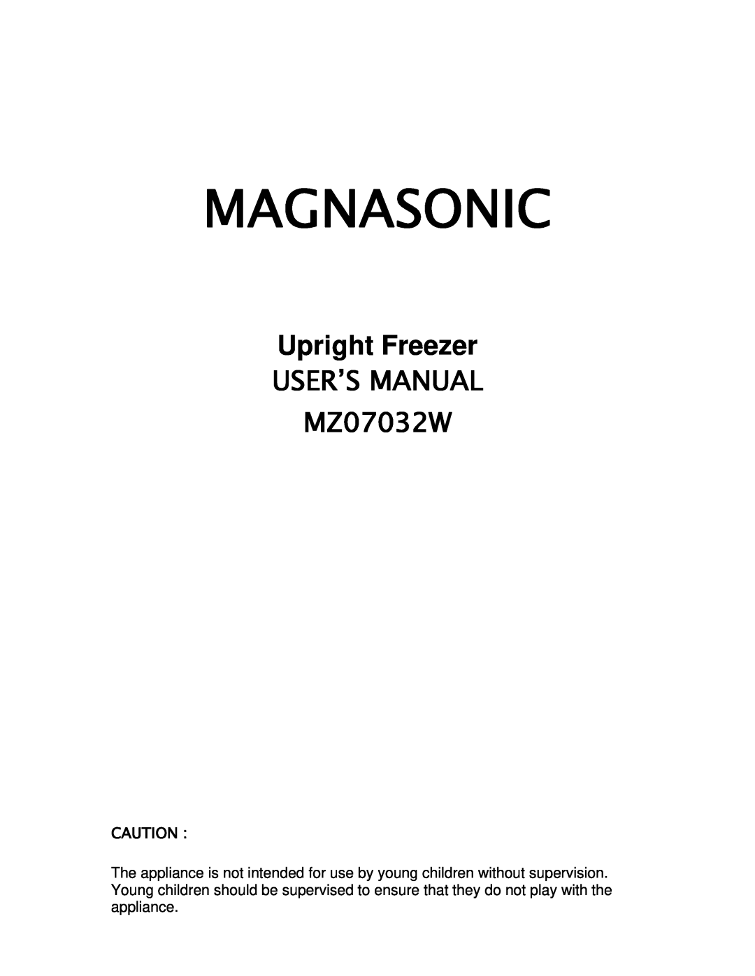Magnasonic instruction manual Magnasonic, Upright Freezer, USER’S MANUAL MZ07032W 
