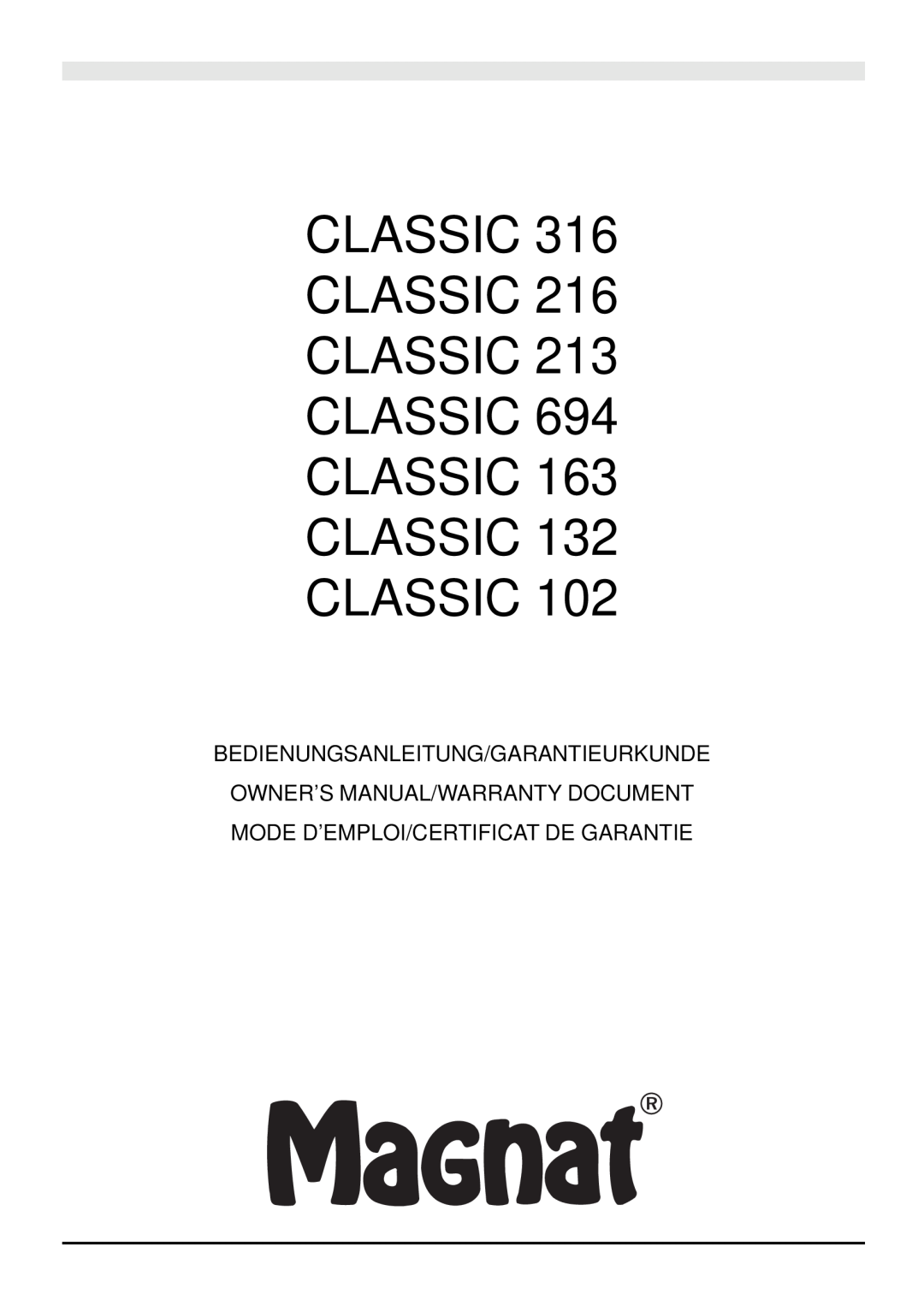 Magnat Audio 216, 694, 213, 163, 316, 102, 132 owner manual Classic Classic Classic Classic Classic Classic 