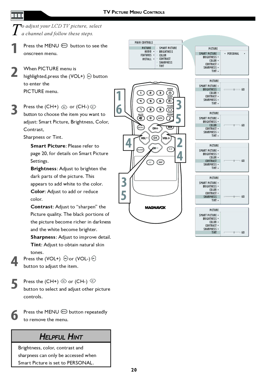 Magnavox 15MF/20MF Press the Menu M E N U, When Picture menu is, Highlighted,press the VOL+, Contrast Sharpness or Tint 