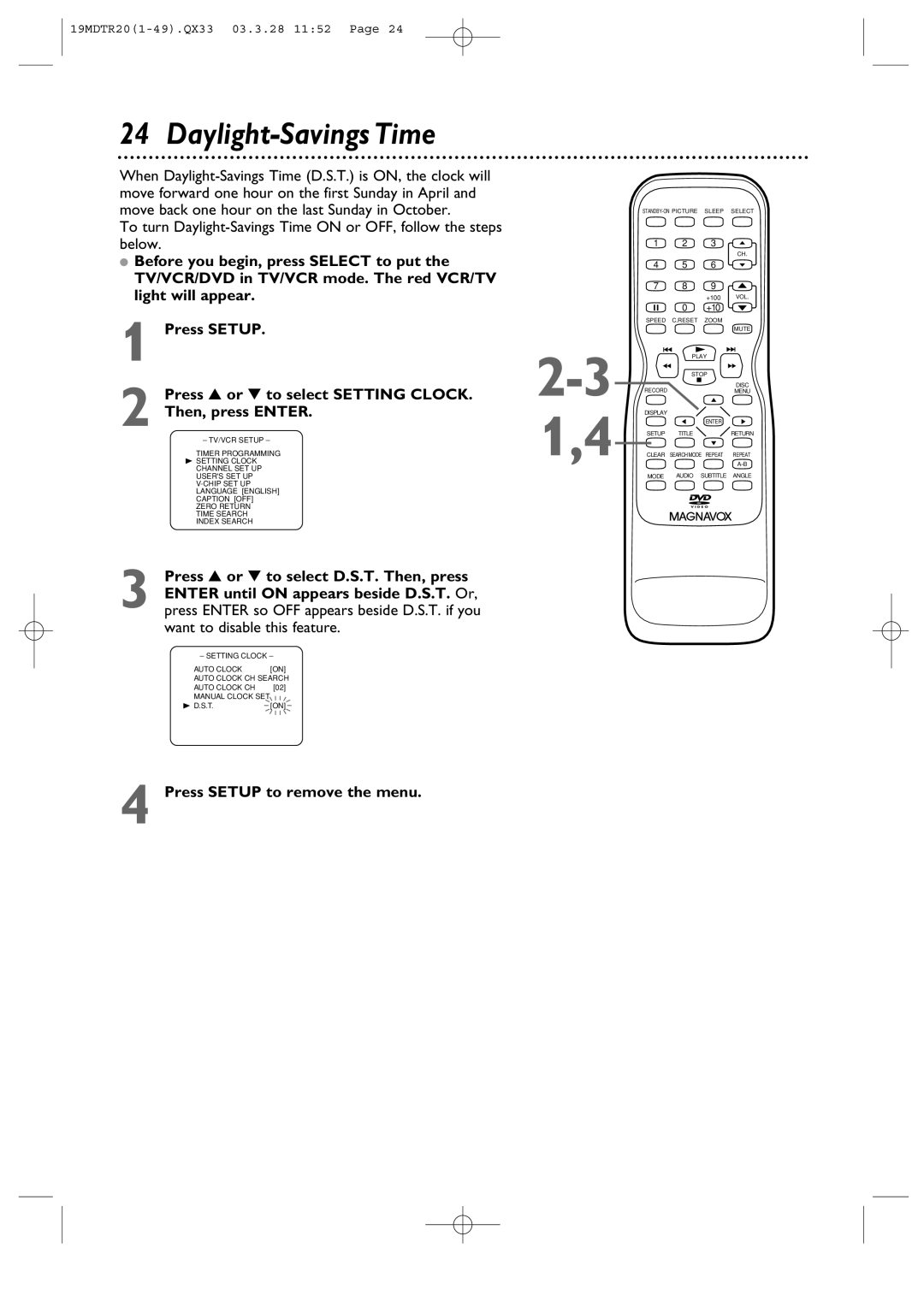 Magnavox 19MDTR20 Daylight-Savings Time, Press or to select D.S.T. Then, press, Enter until on appears beside D.S.T. Or 