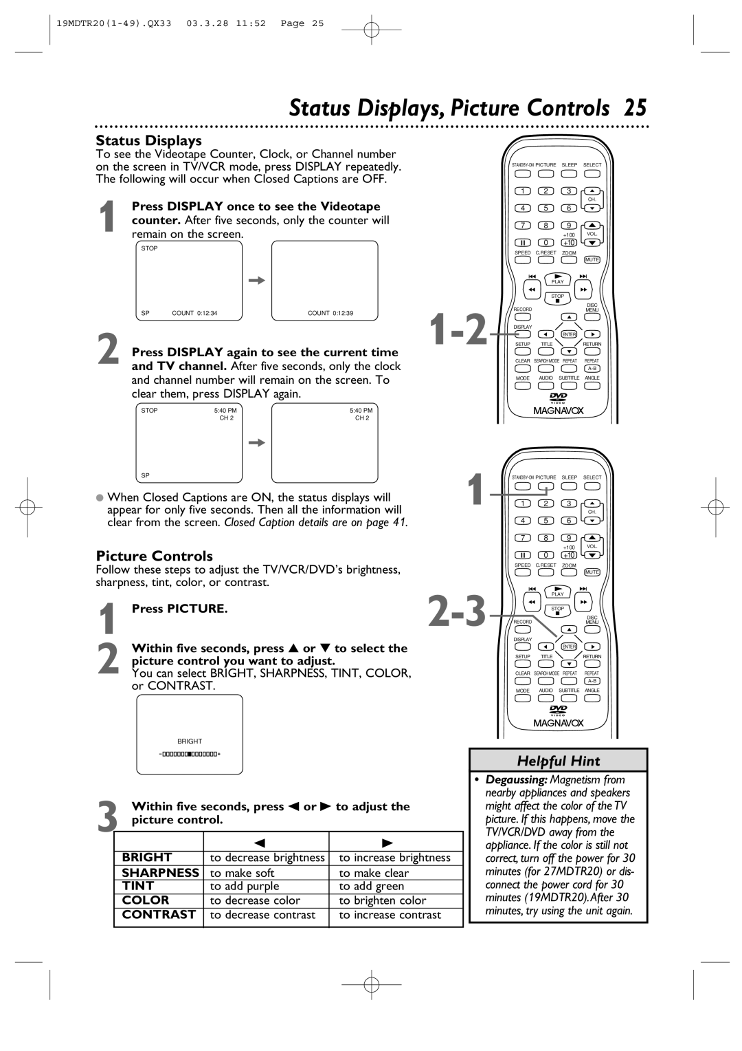 Magnavox 19MDTR20 Status Displays, Picture Controls, Press Display again to see the current time, Press Picture 