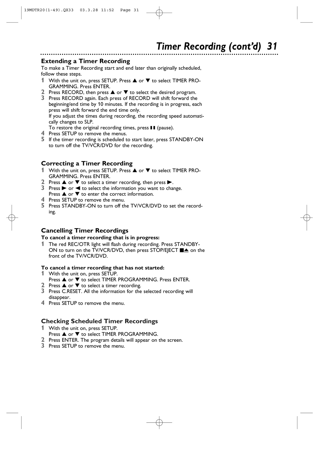 Magnavox 19MDTR20 owner manual Extending a Timer Recording, Correcting a Timer Recording, Cancelling Timer Recordings 