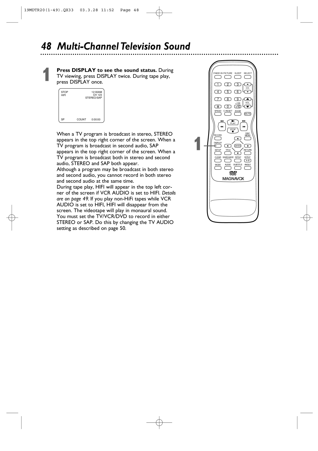 Magnavox 19MDTR20 When a TV program is broadcast in stereo, Stereo, Appears in the top right corner of the screen. When a 